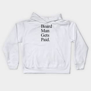 Board Man Gets Paid - White Kids Hoodie